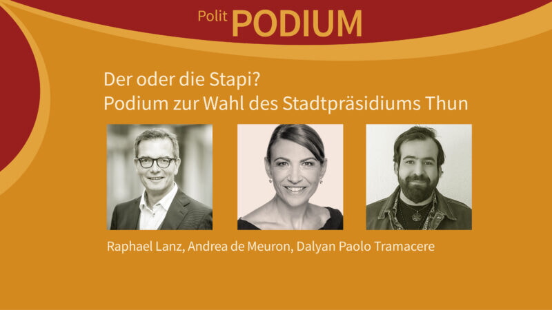 Der oder die Stapi? PolitPODIUM zur Wahl des Stadtpräsidiums Thun